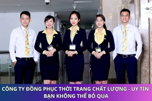 Công ty đồng phục thời trang chất lượng - uy tín bạn không thể bỏ qua